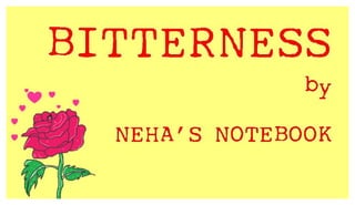 #6 Bitterness | Poetic Slideshows for simple thinking | Video Series by Neha's Notebook