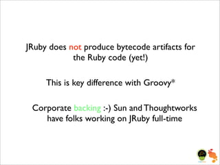 Bitter Java, Sweeten with JRuby