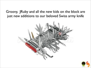 Bitter Java, Sweeten with JRuby