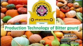 .Production Technology of Bitter gourd
 