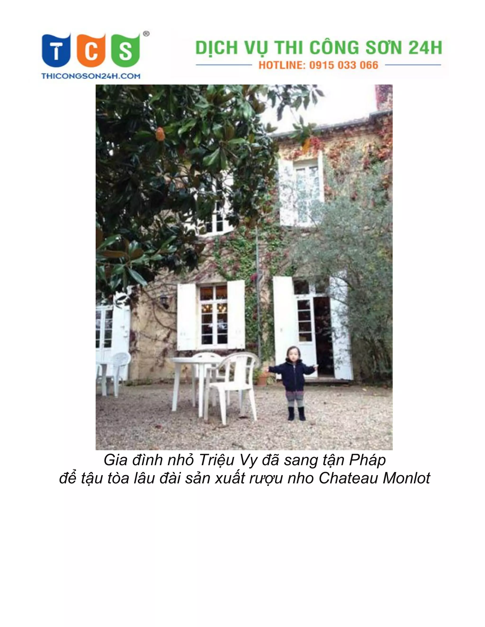 Gia đình nhỏ Triệu Vy đã sang tận Pháp
để tậu tòa lâu đài sản xuất rượu nho Chateau Monlot
 