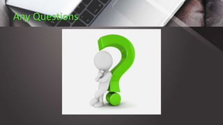 Any Questions
 