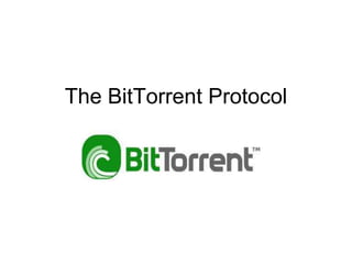 The BitTorrent Protocol 