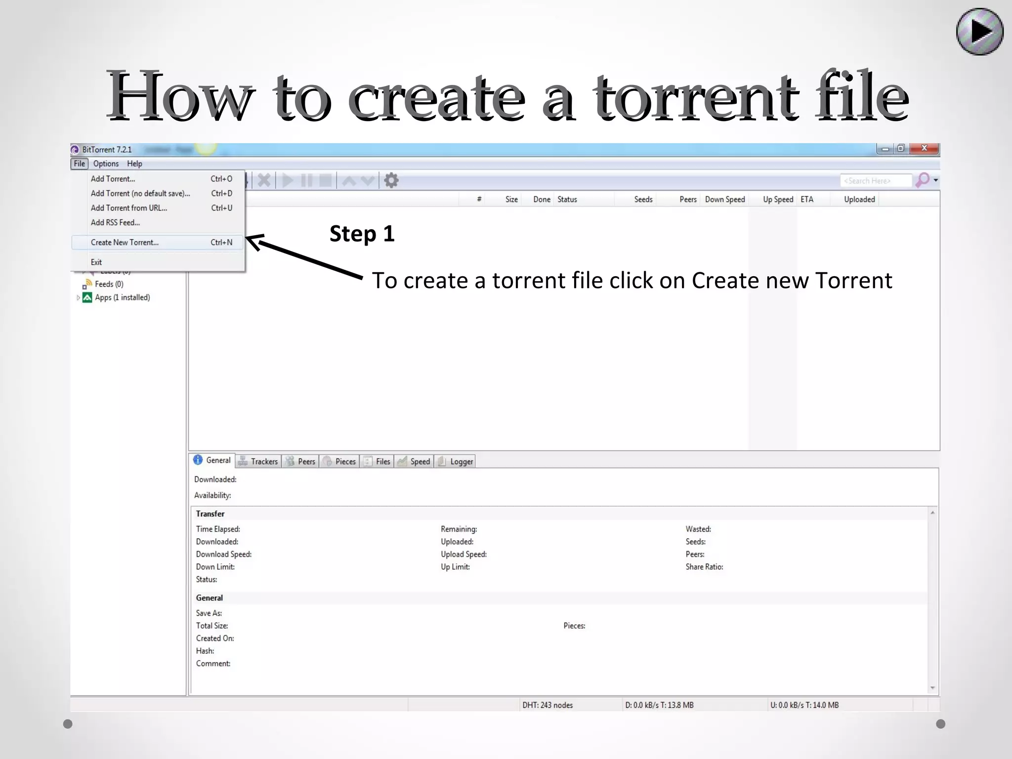 How to create a torrent file
       Step 1
          To create a torrent file click on Create new Torrent
 