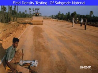Field Density Testing Of Subgrade Material
36
 
