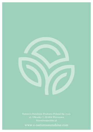 Nature’s Sunshine Products Poland Sp. z o.o.
ul. Olkuska 7, 02-604 Warszawa
biuro@nsppolska.pl
www.e-naturessunshine.com
 