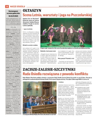 BEZPŁATNY BIULETYN INFORMACYJNY URZĘDU MIEJSKIEGO WROCŁAWIA
14 NASZE OSIEDLA
Spędzasz lato we Wrocławiu?
Koniecznie zajrzyj do Centrum
Aktywności Lokalnej Ołtaszyn
Art&Flow. Przyjdź na warszta-
ty lub na spektakle.
I Agata Grzelińska
W CAL-u na Ołtaszynie w wakacje
odbywają się letnie warsztaty dla
dzieci, prowadzone przez Funda-
cję Twoja Ferajna. Działa letnia
szkoła rysunku Krzysztofa Bryły
dla dzieci w wieku 9-11 lat. Jest
Klub Seniora i zajęcia z jogi. A do
tego spektakle i koncerty.
Mrówki na scenie w sobotę
Już w sobotę 19.07 o godz. 19 na
Scenie Letniej będzie premiera
spektaklu „Mrówki. Spotkajmy się
z człowieczeństwem i jego twa-
rzami". Sztuka jest przeznaczona
dla widzów 16+ (będą migające
światła). Wystawi ją Teatr [nazwa
robocza] pod opieką artystyczną
Wiwianny Kinal. Wstęp jest wolny,
ale obowiązuje rezerwacja: teatr.
nazwa.robocza@gmail.
Niedziela z lustrzanym snem
„Przygoda zawsze rozpoczyna się
w miejscu, gdzie jawa przenika się
ze snem, gdzie nic nie jest rze-
czywiste, a wszystko mogło zo-
stać wyśnione. Dokąd tym razem
zaprowadzą wybory podjęte przez
bohaterów?”. Odpowiedź pozna-
my w niedzielę 20.07 o godz. 18 na
scenie na Pszczelarskiej. Na spek-
takl „Lustrzany sen” zaprasza Te-
atr AlterEgo.
Masz pomysł? Powiedz o nim
– Pracujemy już nad harmono-
gramem stałych zajęć, które roz-
poczną się we wrześniu. Jesteśmy
otwarci na propozycje mieszkań-
ców osiedla – mówi Sylwia Gą-
siorowska z Centrum Aktywno-
ści Lokalnej Ołtaszyn Art&Flow
– Zapraszamy wszystkich do
kontaktu i uczestniczenia w zaję-
ciach, wydarzeniach kulturalnych
i współtworzenia tego miejsca.
OŁTASZYN
Scena Letnia, warsztaty i joga na Pszczelarskiej
ZACISZE-ZALESIE-SZCZYTNIKI
Rada Osiedla rozwiązana z powodu konfliktu
Rada Miejska Wrocławia podjęła uchwałę o rozwiązaniu Rady Osiedla Zacisze-Zalesie-Szczytniki na sesji 10 lipca. Decyzję tę
jednogłośnie zarekomendowała Komisja Osiedli, Partycypacji, Bezpieczeństwa i Porządku Publicznego RMW 9 czerwca br.
I Redakcja
Członkowie Komisji (sami też są
radnymi osiedlowymi): – Była to
decyzja trudna, podjęta po długiej
analizie i nieudanych próbach za-
żegnania konfliktu, który od po-
czątku obecnej kadencji paraliżo-
wał funkcjonowanie Rady Osiedla
Zacisze-Zalesie-Szczytniki.
Zgodnie ze Statutem Osiedla,
Rada Miejska może podjąć decy-
zję o rozwiązaniu Rady Osiedla
w przypadku konfliktu uniemożli-
wiającego sprawne funkcjonowa-
nie Osiedla – po przeprowadzeniu
mediacji. W przypadku RO Zaci-
sze-Zalesie-Szczytniki mediacje
były prowadzone w 2023 roku. Bez
efektu. Jak wynika z dokumentacji
przedstawionej przez Wrocławskie
Centrum Rozwoju Społecznego
(jednostkę obsługującą rady osie-
dli), w działalności RO stwierdzono
poważne naruszenia statutu:
◼ prowadzenie sesji w trybie
zdalnym lub hybrydowym,
mimo iż od czerwca 2023 r.
obowiązywał wyłącznie tryb
stacjonarny
◼ przeprowadzanie głosowań bez
wymaganego kworum, unie-
możliwiało skuteczne podej-
mowanie uchwał
◼ nieterminowe złożenie roczne-
go sprawozdania z działalności
Osiedla za 2023 rok.
– Samorząd Osiedla ma służyć
mieszkańcom. W tym przypadku
przewlekły konflikt wewnętrzny
uniemożliwił realizację tych zadań
– mówi Sławomir Czerwiński, rad-
ny miejski, osiedlowy i przewodni-
czący Komisji.
Program zajęć i wydarzeń w CAL-u przy Pszczelarskiej znajdziesz na: www.fb.com/caloltaszynartflow
FUNDACJA
ART&FLOW
MAREK
KSIĘŻAREK
OrozwiązaniuRORadaMiejskaWrocławiazdecydowałanasesji10.07
Harmonogram
wywozugabarytów
16-22.07.2025
Odpady wielkogabarytowe, czyli
stare meble, dywany trzeba wy-
rzucać do specjalnych kontene-
rów. W najbliższym tygodniu
staną na trzy dni pod adresami:
18.07.2025
Balzaka 14a, Blacharska 12, ks.
Bonczyka 10, Braterska 16, Bu-
dziszyńska 30, Burzowa 6, By-
tomska 1, Canaletta 1, Czajkow-
skiego 126, Czartoryskiego 29,
Dąbrowskiego 19, Deszczowa 14,
Dębickiego 11, Dokerska 3, 30,
Dolnobrzeska 39, Drabika 18,
Dworcowa 6, Działdowska 40,
Dzierżoniowska 7, Dźwirzyń-
ska 24, Gajowicka 64, Braci Gie-
rymskich 18, Gliniana 53, 62, 89,
Godlewskiego 2, Gołężycka 18,
Górnicza 65, Grabiszyńska 131,
Graniczna 2be, Grochowa 25, al.
Hallera 176, Hercena 4, Her-
manowska 4, Jarnołtowska 72,
Jemiołowa 16, 56, Jerzmanow-
ska 79, Jugosłowiańska 60,
Kamieńskiego 152, 190a, Kieł-
czowska 47, Kleczkowska 39,
Kolista 2, Komandorska 169,
Kosynierów Gdyńskich 10, 40,
Kościuszki 142a, Kozia 29a,
Krucza 6, 87, Kruszwicka 10,
Krynicka 80, Krzycka 85, Le-
onarda da Vinci 20, Lubuska 68,
Lwowska 41, Łączności 11, Me-
issnera 9, Mosiężna 3, Mulic-
ka 1, Na Polance 12, Obrońców
Poczty Gdańskiej 15a, Oficer-
ska 6, Okrzei 15, Osiniecka 63,
Osobowicka 112d, Parkowa 19,
Parnickiego 2, Pereca 16, 30, Pi-
ławska 26, Poleska 45, Popowic-
ka 49, Powstańców Śląskich 162,
al. Pracy 41, Przyjaźni 38, Puc-
ka 19, Redycka 1, 2, Reszelska 2,
Romanowskiego 32, Rybacka 10,
Rybnicka 21, Saperów 17, Sar-
binowska 8, 47, Schuberta 50,
Sępia 11, Siemiradzkiego 17, Si-
korskiego 5, Skarbowców 31,
Skwerowa 2, Skwierzyńska 35,
Słubicka 21, Smardzowska 13,
Solskiego 23, Spiżowa 24, Spół-
dzielcza 1, Stabłowicka 133,
Stanisławowska 57, 58, Staro-
bielawska 1, Starogajowa 43,
Stopnicka 16, Strawińskiego 1,
Strzegomska 109, Strzegomska 7,
Ślężna 158c, Środkowa 9, Ula-
nowskiego 23, Uznańskiego 13,
Wandy 14-16, Wilanowska 9, 55,
Włościańska 50, Wykładowa 24,
Zaolziańska 6, Zaporoska 38,
Zielonogórska 2, Złotej Lilii 17,
Żmigrodzka 52, 225, Żmudzka 33
 