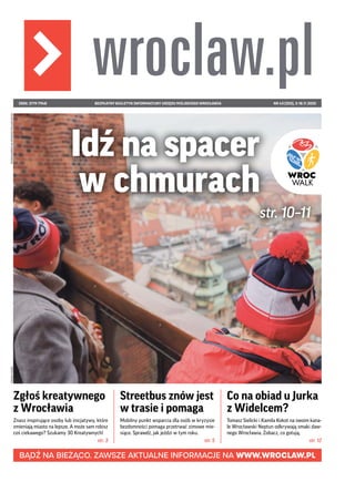 NR 43 (253), 5-18.11.2025
BEZPŁATNY BIULETYN INFORMACYJNY URZĘDU MIEJSKIEGO WROCŁAWIA
ISSN: 2719-7948
BĄDŹ NA BIEŻĄCO. ZAW...