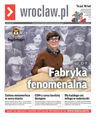 NR 5 (263), 11-17.02.2026
BEZPŁATNY BIULETYN INFORMACYJNY URZĘDU MIEJSKIEGO WROCŁAWIA
ISSN: 2719-7948
BĄDŹ NA BIEŻĄCO. ZAW...