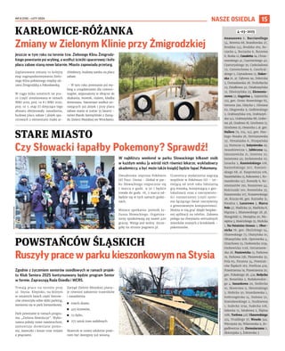 NR 8 (218) – LUTY 2025
15
NASZE OSIEDLA
Jeszcze w tym roku na terenie tzw. Zielonego Klinu Żmigrodz-
kiego powstanie psi wybieg, a wzdłuż ścieżki spacerowej i koło
placu zabaw staną nowe latarnie. Miasto zapowiada przetarg.
Zaplanowane zmiany to kolejny
etap zagospodarowywania Zielo-
nego Klina położonego między uli-
cami Żmigrodzką a Pakosławską.
W ciągu kilku ostatnich lat pra-
ce (część zrealizowana w ramach
WBO 2019, proj. nr 8 i WBO 2020,
proj. nr 7, etap II) dotyczące tego
obszaru obejmowały: nasadzenia,
budowę placu zabaw i alejek spa-
cerowych z elementami małej ar-
chitektury, budowę zamku na placu
zabaw.
– W tym roku powstanie psi wy-
bieg z urządzeniami dla czworo-
nogów, wyposażony w obręcze do
skakania, mostek, slalom, kładka
drewniana. Natomiast wzdłuż ist-
niejących już alejek i przy placu
zabaw stanie w sumie 35 latarni –
mówi Marek Szempliński z Zarzą-
du Zieleni Miejskiej we Wrocławiu.
KARŁOWICE-RÓŻANKA
Zmiany w Zielonym Klinie przy Żmigrodzkiej
ZZM
POWSTAŃCÓW ŚLĄSKICH
Ruszyły prace w parku kieszonkowym na Stysia
RADA
OSIEDLA
POWSTAŃCÓW
ŚL.
Zgodnie z życzeniem seniorów osiedlowych w ramach projek-
tu Klub Seniora 2025 kontynuowany będzie program Senior
w formie. Zapraszają Rada Osiedla i WCRS.
Trwają prace na terenie przy
ul. Stysia. Klepisko, na którym
w ostatnich latach część kierow-
ców utworzyła sobie dziki parking,
zamienia się w park kieszonkowy.
Park powstanie w ramach progra-
mu „Zielona Rewolucja”. Wyko-
nawca położy nowe nawierzchnie,
zamontuje drewniane pomo-
sty, ławeczki i kosze oraz trejaże
z pnączami.
Zarząd Zieleni Miejskiej planu-
je również założenie trawników
i nasadzenia:
◼ trzech drzew,
◼ 495 krzewów,
◼ 72 bylin,
◼ 275 sztuk traw ozdobnych.
Skwerek w nowej odsłonie powi-
nien być dostępny już wiosną.
STARE MIASTO
Czy Słowacki łapałby Pokemony? Sprawdź!
MATERIAŁY
ORGANIZATORA
W najbliższy weekend w parku Słowackiego kilkaset osób
w każdym wieku (a wśród nich również lekarze, wykładowcy
akademiccy, a być może także ksiądz) będzie łapać Pokemony.
Dwudniowa impreza Pokémon
GO Tour: Unova – Global w par-
ku Słowackiego rozpocznie się
1 marca o godz. 9.30 i będzie
trwała do godz. 18, 2 marca od-
będzie się w tych samych godzi-
nach.
Miejsce spotkania: pomnik Ju-
liusza Słowackiego. Organiza-
torzy spodziewają się nawet 400
graczy. Wstęp jest wolny. Szcze-
góły na stronie pogowro.pl.
Uczestnicy wydarzenia zagrają
wspólnie w Pokémon GO – ist-
niejącą od 2016 roku fabularną
grą miejską, korzystającą z geo-
lokalizacji oraz z rzeczywisto-
ści rozszerzonej (czyli syste-
mu łączącego świat rzeczywisty
z generowanym komputerowo).
Można w nią grać dzięki bezpłat-
nej aplikacji na telefon. Zabawa
polega na chwytaniu wirtualnych
stworków znanych z kreskówek –
pokemonów.
4-03-2025
Ananasowa 6, Bacciarellego
54, Berenta 68, Braniborska 27,
Brodzka 143, Brodzka 169, Bu-
czacka 4, Buczacka 6, Burzowa
6, Buska 12, Canaletta 2a, Chrza-
nowskiego 41, Czarnieckiego 40,
Czartoryskiego 30, Czekoladowa
72, Czeremchowa 6, Czochral-
skiego 5, Czytankowa 13, Doker-
ska 16, al. Dębowa 9a, Dokerska
3, Domasławska 28, Drohobycka
23, Działkowa 40, Działoszyńska
12, Dźwirzyńska 23, Elementa-
rzowa 12, Gagarina 4, Gajowicka
123, gen. Grota-Roweckiego 65,
Gersona 39a, Giżycka 1, Gliniana
62, Głogowska 9, Godlewskiego
2, Grabiszyńska 109, Grabiszyń-
ska 142, Grabiszyńska 88, Grabo-
wa 48, Gradowa 18, Grochowa 12,
Grochowa 25, Gwarecka 1, al. gen.
Hallera 79, 104, 143, gen. Hau-
kego-Bosaka 26, Hermanowska
32, Himalajska 6, Hiszpańska
43, Hutnicza 12, Inżynierska 29,
Iwaszkiewicza 1, Jabłeczna 14,
Januszowicka 21, Jesienna 22,
Jesionowa 49, Jordanowska 22,
Junacka 2, Kamieńskiego 108,
Kamieńskiego 207, Kamień-
skiego 68, al. Kasprowicza 106,
Kasztelańska 13, Kokosowa 1, Ko-
mandorska 147, Komedy 6, Ko-
smonautów 291, Koszarowa 44,
Kościuszki 100, Kowieńska 33,
Kozanowska 107, Kraszewskiego
26, Krucza 68, gen. Kutrzeby 31,
Kwaśna 1, Lazurowa 3, Marca
Polo 47, Maślicka 32, Maślicka 8,
Mączna 1, Mianowskiego 28, pl.
Mongolski 11, Mosiężna 20, Mo-
siężna 3, Mościckiego 35, Mulicka
1, Na Ostatnim Groszu 2, Obor-
nicka 76, gen. Okulickiego 54,
Olszewskiego 73, Olsztyńska 10,
Ołtaszyńska 90b, Oporowska 4,
Orzechowa 53, Osobowicka 103a,
Osobowicka 112d, Ostrzeszow-
ska 28, Paniowicka 13, Parkowa
19, Parkowa 25b, Pleszewska 32,
Pola 65, Poranna 34, Powstań-
ców Śląskich 162, Pretficza 40a,
Przestrzenna 19, Przestrzenna 20,
gen. Pułaskiego 28, 42a, Redycka
30, Reszelska 2, Rodakowskie-
go 4, Sasankowa 29, Siedlecka
10, Skwerowa 9, Słonimskiego
3, Słubicka 50, Smardzowska 1,
Srebrnogórska 14, Stalowa 52,
Stanisławskiego 2, Studzienna
1, Sudecka 103a, Sudecka 108,
Szkocka 51, Sztabowa 2, Ślężna
116b, Torfowa 41d, Ulanowskiego
2/4, Vivaldiego 37, Wesoła 34a,
Wieczysta 99, Wilanowska 9, Ze-
gadłowicza 20, Ziemniaczana 2,
Złotoryjska 3, Żołnierska 3
 