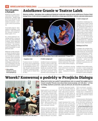 BEZPŁATNY BIULETYN INFORMACYJNY URZĘDU MIEJSKIEGO WROCŁAWIA
16 WROCŁAWSKIE POKOLENIA
Dokąd warto wybrać się w podróż? Lepiej podróżować solo czy w grupie? Jak wygląda życie cy-
frowych nomadów? Ruszyła nowa edycja klubu konwersacyjnego „Let’s talk about…” w Przej-
ściu Dialogu. Spotkania są darmowe, zapisy się skończyły, ale mamy dla was podpowiedź.
I Redakcja
Każda podróż to coś więcej niż
tylko zmiana miejsca na mapie.
To nowe smaki, nieznane krajo-
brazy, spotkania, które zostają
w pamięci na lata. Wrocławskie
Centrum Rozwoju Społecznego
zaprasza do udziału w English
Speaking Clubie „Let’s Talk
About”, gdzie wyruszymy w po-
dróż – nie fizycznie, lecz po-
przez inspirujące rozmowy.
Podczas wiosennej edycji na
spotkaniach zostan poruszone
tematy turystyki w różnych wy-
miarach. Jakie kierunki są warte
odwiedzenia, a które wciąż cze-
kają na odkrycie? Czy samot-
ne podróże dają więcej swobo-
dy, czy towarzystwo dodaje im
uroku? Jak turystyka zmienia
świat i jakie niesie za sobą kon-
sekwencje? To także okazja, by
zastanowić się nad stylem życia
cyfrowych nomadów, dla których
podróż to nie tylko pasja, ale co-
dzienność.
English Speaking Club to prze-
strzeń dla tych, którzy chcą
swobodnie mówić po angielsku,
poszerzyć słownictwo i czerpać
inspiracje od innych. Wymiana
doświadczeń, różnorodne per-
spektywy i swobodna atmosfera
sprzyjają rozmowie, niezależnie
od poziomu językowego uczest-
ników.
Cykl wtorkowych spotkań –
godz. 17.30-19.30 w międzykul-
turowej przestrzeni – Przejście
Dialogu przy ul. Świdnickiej 19
już się zaczął, a zainteresowanie
było takie, że wszystkie miejsca
są zajęte.
Jednak pracownicy Wrocławskie-
go Centrum Rozwoju Społeczne-
go we Wrocławiu zachęcają, by
ci, którzy nie zdążyli się zapi-
sać, dali znać, wysyłając mej-
la: przejsciedialogu@wcrs.pl.
Spotkania zaczęły się w połowie
lutego i potrwają do końca maja.
Może okazać się, że ktoś na któ-
reś konwersatorium nie będzie
mógł przyjść i wtedy zwolni się
miejsce.
Wtorek? Konwersuj o podróży w Przejściu Dialogu
Wejściem aniołków – dzieciaków, które są głównymi bohaterami wydarzenia rozpoczął się jak zwykle koncert finałowy Anioł-
kowego Grania. A celem akcji jest propagowanie idei rodzicielstwa zastępczego wśród dzieci, rodziców i placówek edukacyjnych.
I Magdalena Talik
Finałowy koncert Aniołkowe-
go Grania został przygotowany
we Wrocławskim Teatrze Lalek,
w poniedziałkowy wieczór 17 lu-
tego. Dla gości specjalny spektakl
o aniołach i marzeniach przygo-
towały artystki ze Szkoły Tańca
Al-Mara.
Z rodzin zastępczych
Aniołkowe Granie to charytatyw-
na akcja, w której to dzieci speł-
niają marzenia dzieci z rodzin
zastępczych. W tym roku przy-
łączyły się 176 placówki z Polski,
a wśród nich aż 80 wrocław-
skich szkół i przedszkoli. Każda
placówka, która przystępuje do
projektu jest w kontakcie z ko-
ordynatorem Miejskiego Ośrodka
Pomocy Społecznej, który opie-
kuje się jedną rodziną zastępczą.
Szkoły i przedszkola dostają
listę konkretnych marzeń do
spełnienia i – organizując kier-
masze – starają się te marzenia
spełnić.
Z rodzin zastępczych
Inicjatorkami Aniołkowego Gra-
nia są Katarzyna Głowik-Jamróz
(pedagog, nauczyciel, od 2002
roku dyrektorka Przedszkola nr
56 „Niezapominajka” przy ul.
Wałbrzyskiej i Dożynkowej na
Klecinie, Jolanta Hejda-Pawlak
(nauczycielka z ponad trzydzie-
stoletnim stażem pracy w zawo-
dzie, od 2001 dyrektorka Przed-
szkola nr 31 im. Porazińskiej
przy ul. Kolbuszowskiej na osie-
dlu Powstańców Śl.) i Sylwester
Pajęcki (dyrektor Wrocławskiego
Centrum Opieki i Wychowania).
Działają już od 21 lat
W ubiegłym roku prezydent Wro-
cławia Jacek Sutryk uhonorował
pomysłodawców Aniołkowego
Grania pamiątkowymi medala-
mi Merito de Wratislavia – Za-
służony dla Wrocławia, dodając,
że projekt ma cechy kochanego
Wrocławia – ważne są w nim
wspólnotowość, solidarność,
możliwość troszczenia się o sie-
bie nawzajem.
Aniołkowe Granie spełnia marze-
nia dzieci z rodzin zastępczych
już od 21 lat, a dotychczas zostało
obdarowanych 2500 dzieci prze-
bywających w pieczy zastępczej.
Aniołkowe Granie w Teatrze Lalek
MAREK
KSIĘŻAREK
(2
WCRS
Koncert finałowy Aniołkowego Grania we Wrocławskim Teatrze Lalek w poniedziałek 17 lutego 2025 r.
Spotkanie w ramach poprzedniej edycji klubu „Let’s talk about…”
Dwie ciche godziny
w Hydropolis
Wśród nas są osoby neuro-
różnorodne, które inaczej od-
bierają świat – dźwięki mogą
być dla nich zbyt głośne albo
wręcz przeciwnie, z kolei
światło za jaskrawe, a prze-
strzeń trudna do poruszania
się.
Od początku lutego br. wpro-
wadzono w Hydropolis „ciche
godziny”. Takie zwiedzanie
jest możliwe w każdą nie-
dzielę w godz. 18-20.
Na „cichych godzinach” sko-
rzystają również ci, którzy po
prostu cenią sobie zwiedzanie
w spokoju. Goście mogą liczyć
na indywidualny charakter
zwiedzania – bez towarzy-
stwa grup zwiedzających i bez
opieki przewodnika, co może
generować hałas.
Wyłączone są także intensyw-
ne światła oraz głośne dźwię-
ki, z wyjątkiem tych niezbęd-
nych do odbioru wystawy,
a wszelkie prace remontowe
są w tym czasie wstrzymy-
wane. Dodatkowo wszyscy
zwiedzający są wówczas pro-
szeni o zachowanie ciszy oraz
wyciszenie telefonów i innych
sprzętów elektronicznych.
› Pełne godziny
otwarcia na stronie
www.hydropolis.pl
 