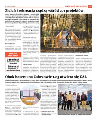NR 8 (218) – LUTY 2025
5
WROCŁAW ROZMAWIA
Leśnica, Jagodno i Przedmieście Oławskie – z tych osiedli
mieszkańcy zgłosili najwięcej projektów w tegorocznym Wro-
cawskim Budżecie Obywatelskim. Tydzień temu w Swojczyc-
kim Parku Czarna Woda – który powstał też dzięki WBO – do-
wiedzieliśmy się, ile wpłynęło propozycji do tegorocznej edycji
Wrocławskiego Budżetu Obywatelskiego. Głosowanie jesienią.
I Błażej Organisty
Kilka dni po zamknięciu przyjmo-
wania zgłoszeń do Wrocławskie-
go Budżetu Obywatelskiego 2025
poznaliśmy statystyki, które mó-
wią nam, że w tegorocznej edy-
cji wrocławianie złożyli 291 pro-
jektów – 5 więcej niż w zeszłym
roku. 169 to osiedlowe, natomiast
122 – ponadosiedlowe.
Dziewięć kategorii
Projekty WBO 2025 w podziale na
kategorie (uwaga – jeden może
być przypisany do kilku kate-
gorii): ◼ zieleń i rekreacja – 127,
◼ piesze i rowerowe – 115, ◼ sport
– 48, ◼ drogowe – 39, ◼ pla-
ce zabaw – 25, ◼ komunikacja
zbiorowa – 9, ◼ podwórka – 9,
◼ niezwiązane z inwestycjami –
4, inne – 159.
Rekord należy do Leśnicy
Najwięcej pomysłów zgłoszono na
osiedlu Leśnica – 24. Dalej: Jagod-
no – 21, Przedmieście Oławskie –
19, Stare Miasto – 17, Pilczyce-Ko-
zanów-Popowice Północne – 16,
Biskupin-Sępolno-Dąbie-Barto-
szowice – 15, Muchobór Mały –
15. Stawkę zamykają Bieńkowice,
Kuźniki, Ołtaszyn i Widawa – po
1 pomyśle.
W 2024 roku podium wygląda-
ło podobnie: Huby (22), Leśnica
(20), Przedmieście Oławskie (18).
Jagodno było wtedy na 4. pozycji.
Etap weryfikacji
Szacunkowy koszt wszystkich
przedstawionych projektów to
ponad 386 mln zł, dlatego trze-
ba wybierać, żeby zmieścić się
w budżecie. – Najpierw oceni-
my wszystkie zgłoszone projekty
i 2.06 ogłosimy wstępne wyniki
– informuje Sebastian Wolszczak,
wicedyrektor Wydziału Partycy-
pacji Społecznej UMW. – Później
zaprosimy liderów na spotkania,
porozmawiamy o projektach,
co ewentualnie trzeba w nich
zmienić. Część, niestety, będzie
odrzucona. Następnie przejdzie-
my do głosowania i później do
realizacji. Urzędnicy Wydziału
Partycypacji Społecznej UMW są
pod wrażeniem liczby złożonych
projektów. – Największe po-
dziękowania kierujemy do lide-
rów projektów: 291 osób zdecy-
dowało się poświęcić swój czas,
aby przedstawić pomysły, które
mają ulepszyć ich małe ojczyzny.
Mamy nadzieję, że mieszkańcy
Wrocławia licznie wezmą udział
w głosowaniu jesienią.
Harmonogram działań
Składanie projektów zakończyło
się 10.02. Teraz do 30.05 potrwa
I etap oceny, jej ogłoszenie: 2.06.
Następnie zaczną się konsultacje
i potrwają do 30.06. II etap oceny
potrwa od 1.07 do 22.08, a pu-
blikacja wyników II oceny: 25.08;
składanie odwołań: 25.08 – 1.09;
głosowanie na projekty WBO
2025: 3.10 – 20.10.2025.
Zieleń i rekreacja rządzą wśród 291 projektów
JANUSZ
KRZESZOWSKI
Spacerowicze korzystający z drewnianego mostku w Swojczyckim Parku Czarna Woda, WBO 2020
Stowarzyszenie Zmieniaj Zakrzów w sobotę 1.03 o godz. 16 przy ul. Wilanowskiej 29A oficjalnie rozpoczyna prowadzenie Centrum Aktywności Lokalnej Zakrzów.
Organizatorzy wydarzenia zapraszają wszystkich mieszkańców Psiego Pola-Zawidawia i okolic na popołudnie pełne atrakcji, radości i wspólnej zabawy.
I Anna Aleksandrowicz
– Centrum Aktywności Lokal-
nej Zakrzów powstało z myślą
o integracji mieszkańców, bu-
dowaniu wspólnej przestrze-
ni pełnej kultury, edukacji
i inicjatyw społecznych. To
miejsce jest dla was – zachę-
camy do współtworzenia go
razem z nami – zaprasza Mo-
nika Glińska ze Stowarzyszenia
Zmieniaj Zakrzów.
W dniu otwarcia w programie:
◼ godz. 16 – uroczyste przecię-
cie wstęgi ◼ występ taneczny –
Szkoła Tańca Inspiracja, ◼ wysta-
wa malarstwa – Elżbieta Niciak,
mieszkanka osiedla ◼ słodki
i słony poczęstunek ◼ zabawy
wraz z maskotką Aquaparku
Wrocław
Po części oficjalnej, ok. godz.
17, rozpocznie się parapetówka.
A wtedy wśród atrakcji będzie:
◼ koło fortuny – z CAL-owymi
upominkami ◼ muzyka i tanecz-
ne animacje dla dzieci i dorosłych
– prowadzone przez Annę Kraw-
czyszyn-Manię ◼ luźne rozmowy
w kuluarach – okazja do pozna-
nia sąsiadów i wymiany pomy-
słów ◼ karaoke – dla odważ-
nych, którzy chcą zaśpiewać.
Centrum Aktywności Lokalnej
Zakrzów jest prowadzone przez
Stowarzyszenie Zmieniaj Zakrzów
i współfinansowane ze środków
Gminy Wrocław. Obiekt powstał
dzięki współpracy Gminy Wrocław
i spółki Wrocławski Park Wodny.
› Grafik zajęć do 1.03 znaj-
dziecie na stronie www.wro.
news/cal-zakrzow
Obok basenu na Zakrzowie 1.03 otwiera się CAL
Stowarzyszenie Zmieniaj Zakrzów – tak wyglądają jego członkowie
ARCH.
STOWARZYSZENIA
ZMIENIAJ
ZAKRZÓW
(2
WBO 2025
W LICZBACH
386 mln zł
szacunkowy koszt
wszystkich
38 mln zł
do podziału na
zwycięskie projekty
Wejście do CAL-u
 