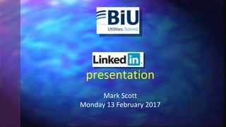 presentation
Mark Scott
Monday 13 February 2017
 
