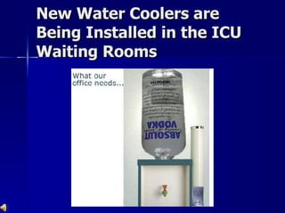 New Water Coolers are Being Installed in the ICU Waiting Rooms  