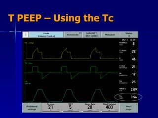 T PEEP – Using the Tc 