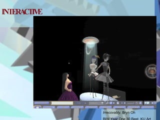 INTERACTIVE Irrecovably , Bryn Oh BIW Year One 30 Best, KU Art 