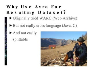 Amazon’s Elastic MapReduce Auto-configured Hadoop clusters Transient / on-demand Good for “bursty” jobs Low $$$/Ops requirements 