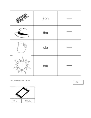 epg ___
tha
___
ujg ___
nsu
___
D. Circle the correct words.
mat map
/5
 