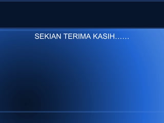 SEKIAN TERIMA KASIH……
 