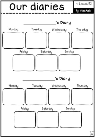 ________________’s Diary
________________’s Diary
20
Our diaries
4: Lesson 52
By: MissAsh
 