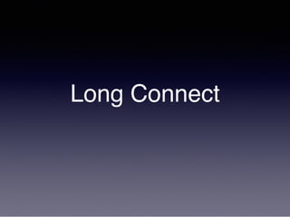 Long Connect
 
