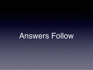 Answers Follow
 