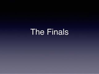 The Finals
 