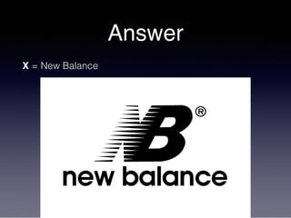 Answer
X = New Balance
 