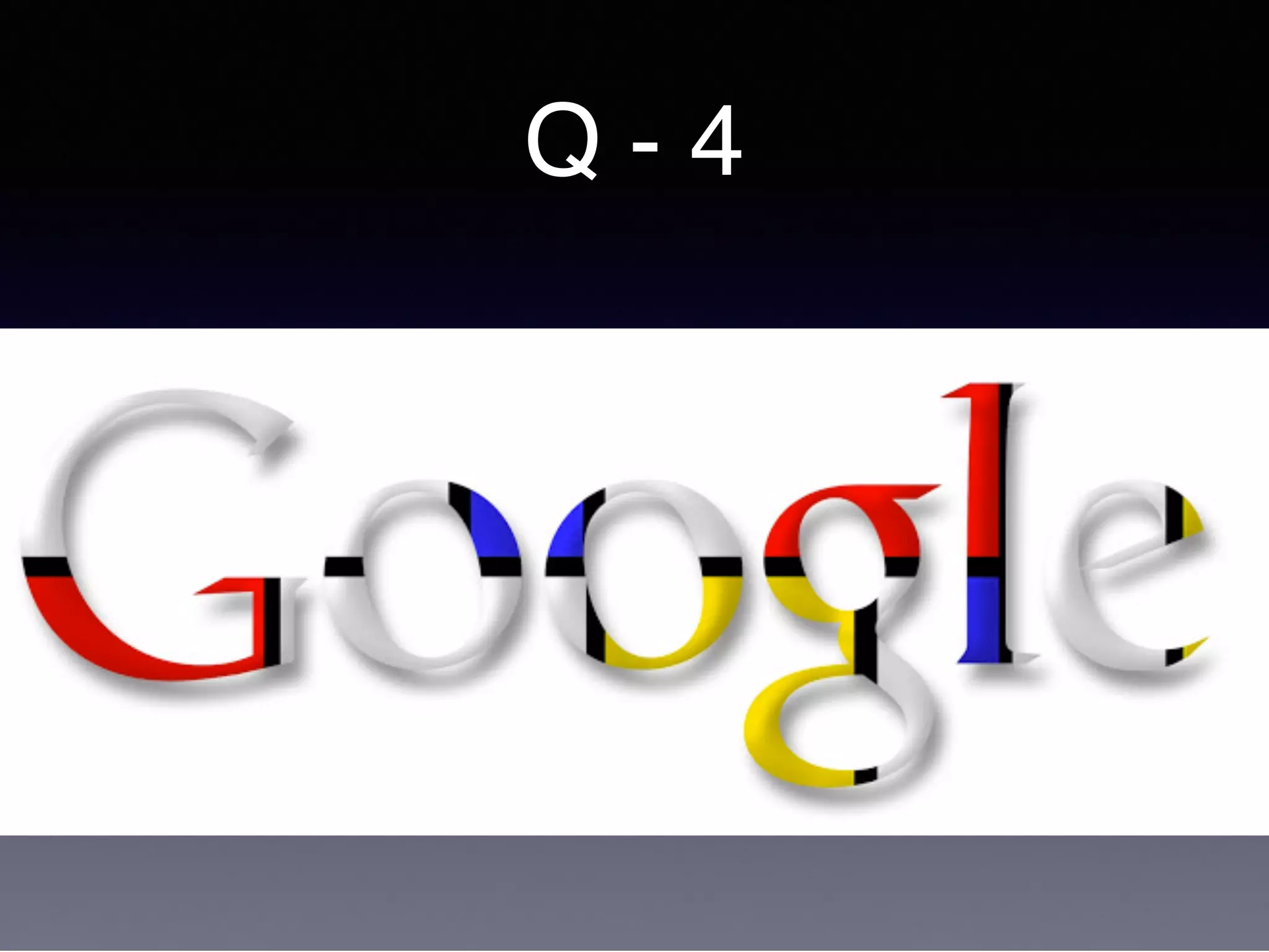 Q - 4
 