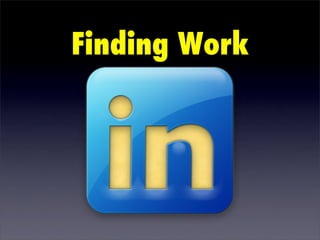 Finding Work
 