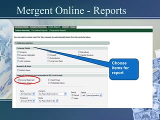 Mergent Online - Reports



                    Choose
                    items for
                    report
 