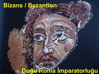 Bizans / Byzantion Doğu Roma İmparatorluğu 
