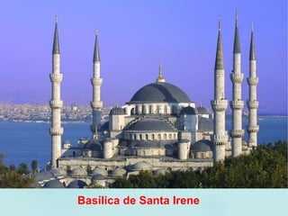 Basílica de Santa Irene
 