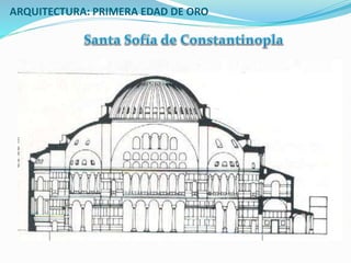 ARQUITECTURA: PRIMERA EDAD DE ORO
 