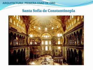ARQUITECTURA: PRIMERA EDAD DE ORO
 