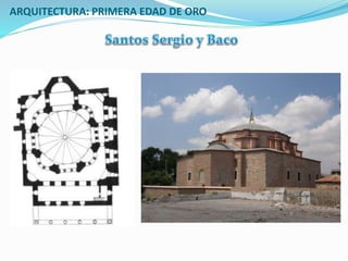 ARQUITECTURA: PRIMERA EDAD DE ORO
 