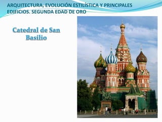 ARQUITECTURA, EVOLUCIÓN ESTILÍSTICA Y PRINCIPALES
EDIFICIOS. SEGUNDA EDAD DE ORO
 