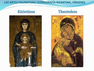 LAS ARTES FIGURATIVAS: ICONOGRAFÍA BIZANTINA, VÍRGENES
 