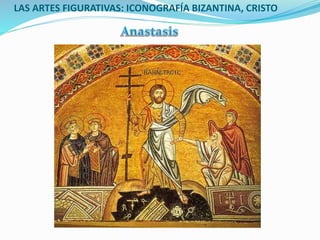 LAS ARTES FIGURATIVAS: ICONOGRAFÍA BIZANTINA, CRISTO
 