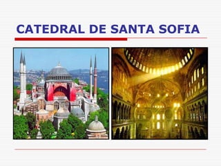 CATEDRAL DE SANTA SOFIA
 