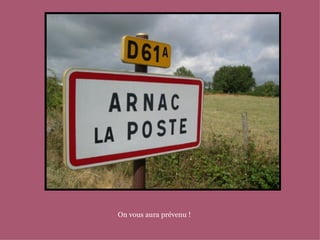 On vous aura prévenu !
 