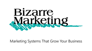 Marketing Systems That Grow Your Business
 