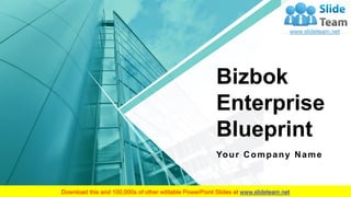 1
Bizbok
Enterprise
Blueprint
Your Company Name
 