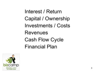 Interest / Return Capital / Ownership Investments / Costs Revenues Cash Flow Cycle Financial Plan 