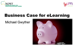 Business Case for eLearning ,[object Object]