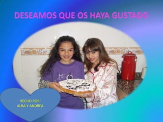 HECHO POR:
ALBA Y ANDREA
 