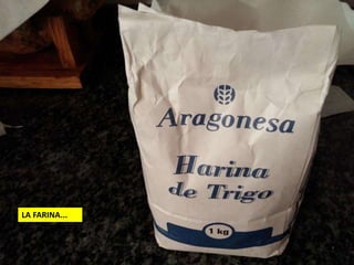 LA FARINA...