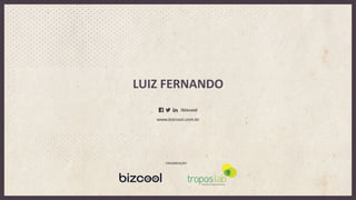 LUIZ	
  FERNANDO	
  
 