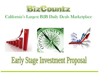 California’s Largest B2B Daily Deals Marketplace Early Stage Investment Proposal 