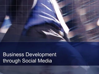 Business Development through Social Media  